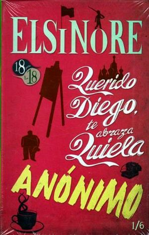 ELSINORE/QUERIDO DIEGO, TE ABRAZA/QUIELA/ANONIMO LIBRO 1