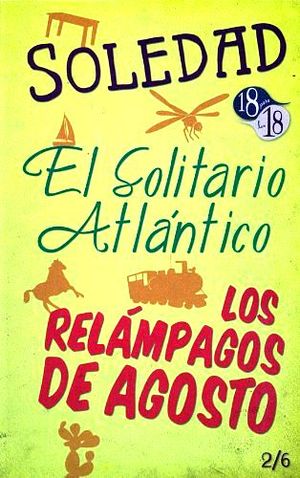 SOLEDAD/SOLITARIO ATLANTICO/LOS RELAMPAGOS DE AGOSTO LIBRO 2