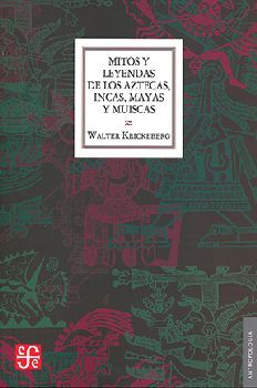 MITOS Y LEYENDAS DE LOS AZTECAS, INCAS, MAYAS Y MUISCAS (RSTICO)