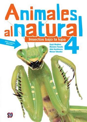 ANIMALES AL NATURAL 4 -INSECTOS BAJO LA LUPA- (EMP.)