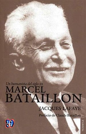 UN HUMANISTA DEL SIGLO XX MARCEL BATAILLON