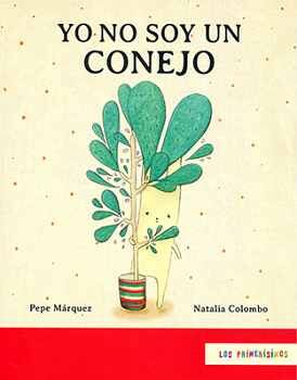 YO NO SOY UN CONEJO (COL. LOS PRIMERSIMOS)