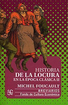HISTORIA DE LA LOCURA EN LA POCA CLSICA II (COL.BREVIARIOS)