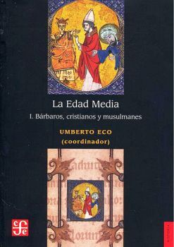 EDAD MEDIA, LA (I.BARBAROS, CRISTIANOS Y MUSULMANES)