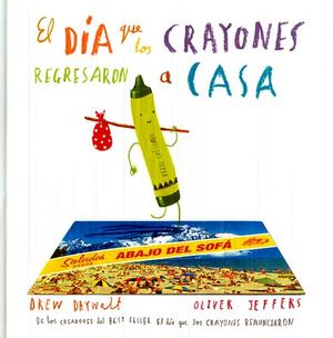 DIA QUE LOS CRAYONES REGRESARON A CASA, EL (EMPASTADO)