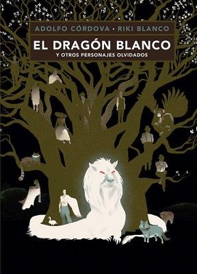 DRAGON BLANCO Y OTROS PERSONAJES OLVIDADOS, EL (EMPASTADO)