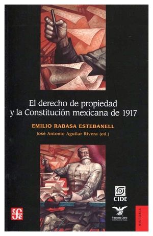DERECHO DE PROPIEDAD Y LA CONSTITUCION MEXICANA DE 1917