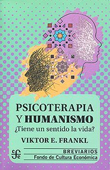 PSICOTERAPIA Y HUMANISMO 3ED. -TIENE UN SENTIDO?- (BREVARIOS)