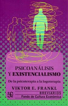 PSICOANLISIS Y EXISTENCIALISMO -DE LA PSICOTERAPIA A LA LOGO.-