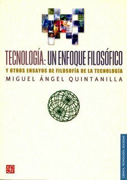 TECNOLOGIA: UN ENFOQUE FILOSOFICO Y OTROS ENSAYOS DE FILOSOFIA