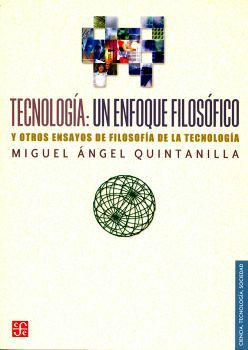 TECNOLOG�A: UN ENFOQUE FILOS�FICO Y OTROS ENSAYOS DE FILOSOF�A