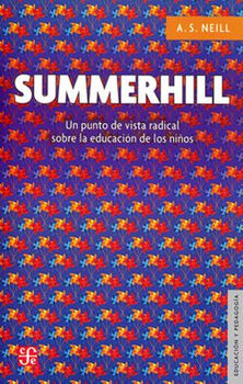 SUMMERHILL -UN PUNTO DE VISTA RADICAL SOBRE LA EDUCACI�N-
