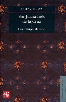 SOR JUANA NES DE LA CRUZ O LAS TRAMPAS DE LA FE