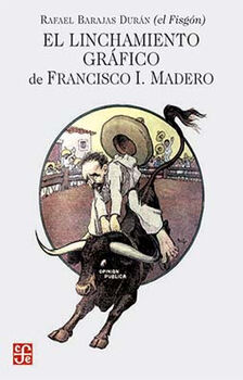 LINCHAMIENTO GRFICO DE FRANCISCO I. MADERO, EL