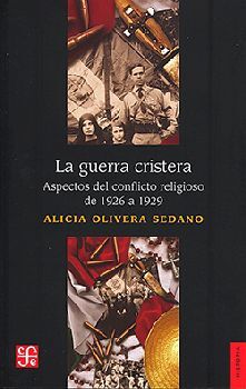 GUERRA CRISTERA, LA -ASPECTOS DEL CONFLICTO RELIGIOSO DE 1926-