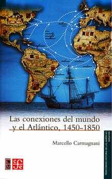 CONEXIONES DEL MUNDO Y EL ATLNTICO, LAS (1450-1850)