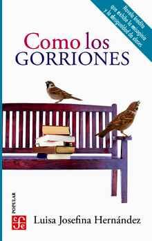 COMO LOS GORRIONES -NOVELA INDITA QUE EXHIBE- (POPULAR)