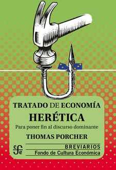TRATADO DE ECONOM�A HER�TICA -PARA PONER FIN- (COL.BREVIARIOS)