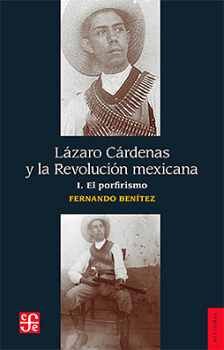 LZARO CRDENAS Y LA REVOLUCIN MEXICANA (I) -EL PORFIRISMO-