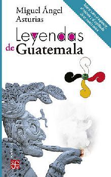 LEYENDAS DE GUATEMALA -RELATOS SOBRE EL RESPLENDOR- (COL.POPULAR)