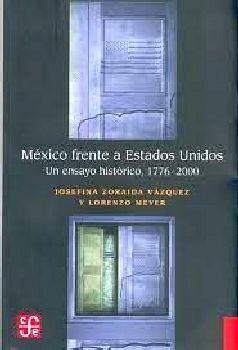 MXICO FRENTE A ESTADOS UNIDOS -UN ENSAYO HISTRICO, 1776-2020-