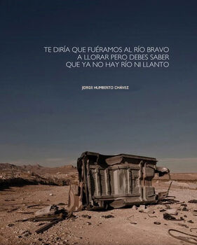 TE DIR�A QUE FU�RAMOS AL R�O BRAVO A LLORAR PERO DEBES SABER