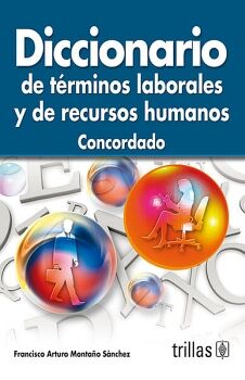DICCIONARIO DE T�RMINOS LABORALES Y DE RECURSOS HUMANOS