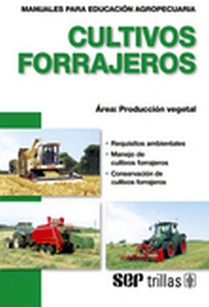 CULTIVOS FORRAJEROS 3ED. -AREA:PRODUCCION VEGETAL-