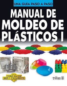 MANUAL DE MOLDEO DE PLSTICOS (1)