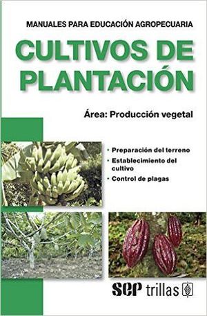 CULTIVOS DE PLANTACION (AREA:PRODUCCION VEGETAL) 3ED.