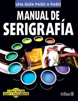 MANUAL DE SERIGRAFIA 2ED.