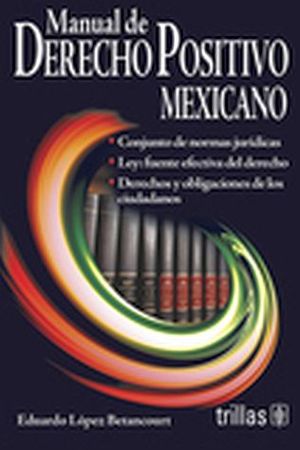 MANUAL DE DERECHO POSITIVO MEXICANO 6ED.