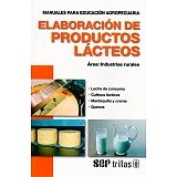 ELABORACION DE PRODUCTOS LACTEOS 4ED. -AREA: INDUSTRIAS RUR
