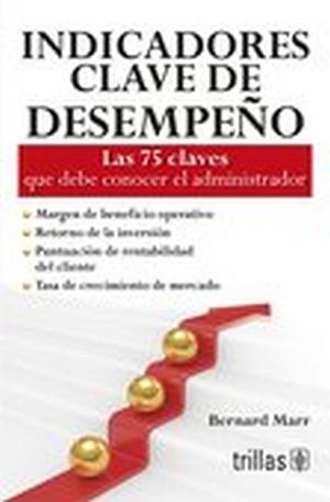 INDICADORES CLAVE DE DESEMPEO -LAS 75 CLAVES QUE DEBE CONOCER-