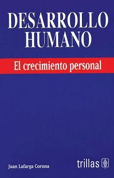 DESARROLLO HUMANO -EL CRECIMIENTO PERSONAL- 2ED.