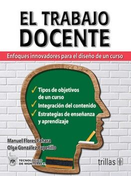 TRABAJO DOCENTE, EL -ENFOQUES INOVADORES P/DISEO DE UN CURSO-3ED