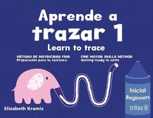 APRENDE A TRAZAR 1 PREESC. -LEARN TO TRACE-