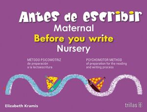 ANTES DE ESCRIBIR MATERNAL 2ED. -BEFORE YOU WRITE NURSERY-