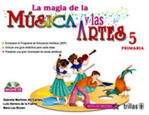 MAGIA DE LA MSICA Y LAS ARTES, LA 5TO. PRIM. C/CD