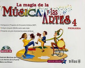 MAGIA DE LA MSICA Y LAS ARTES, LA 4TO. PRIM. C/CD