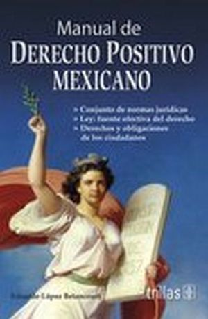 MANUAL DE DERECHO POSITIVO MEXICANO 7ED.