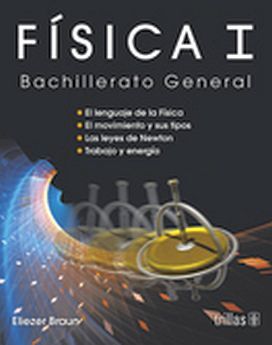 FISICA I BACHILLERATO GENERAL  3ED.