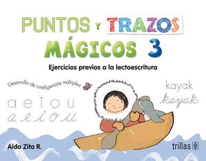 PUNTOS Y TRAZOS MGICOS (3): EJERCICIOS PREVIOS A LA LECTOESCRITURA