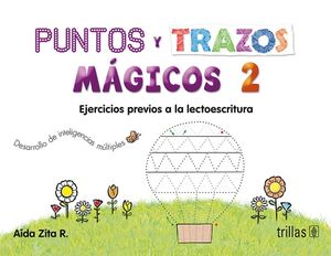 PUNTOS Y TRAZOS MGICOS (2): EJERCICIOS PREVIOS A LA LECTOESCRITURA
