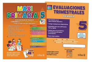MAXI PRIMARIA (5): GUA ESCOLAR DE TRABAJO Y EVALUACINES TRIMESTRALES