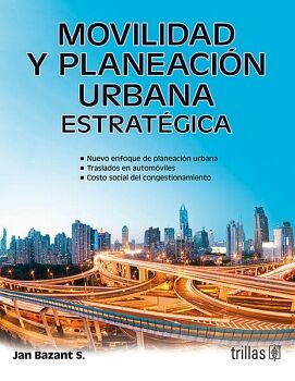 MOVILIDAD Y PLANEACION URBANA ESTRATEGICA 3ED.