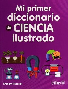 MI PRIMER DICCIONARIO DE CIENCIA ILUSTRADO