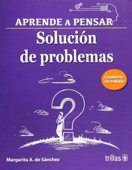 APRENDE A PENSAR: SOLUCIN DE PROBLEMAS