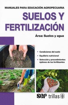 SUELOS Y FERTILIZACIN 4ED. -REA: SUELOS Y AGUA-