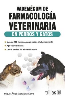 VADEMCUM DE FARMACOLOGA VETERINARIA EN PERROS Y GATOS